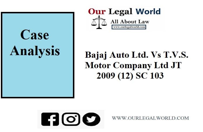Bajaj Auto Ltd. Vs T.V.S. Motor Company Ltd JT 2009 (12) SC 103: Case Analysis