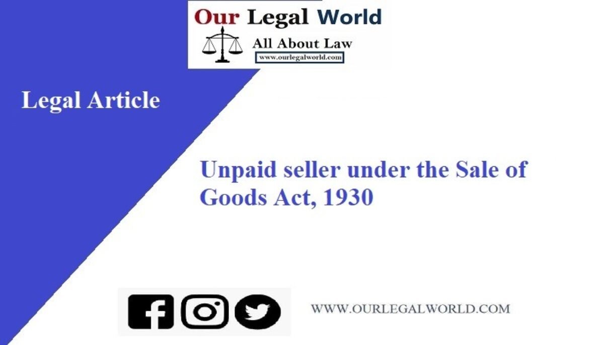 Unpaid Seller Under The Sale Of Goods Act Our Legal World