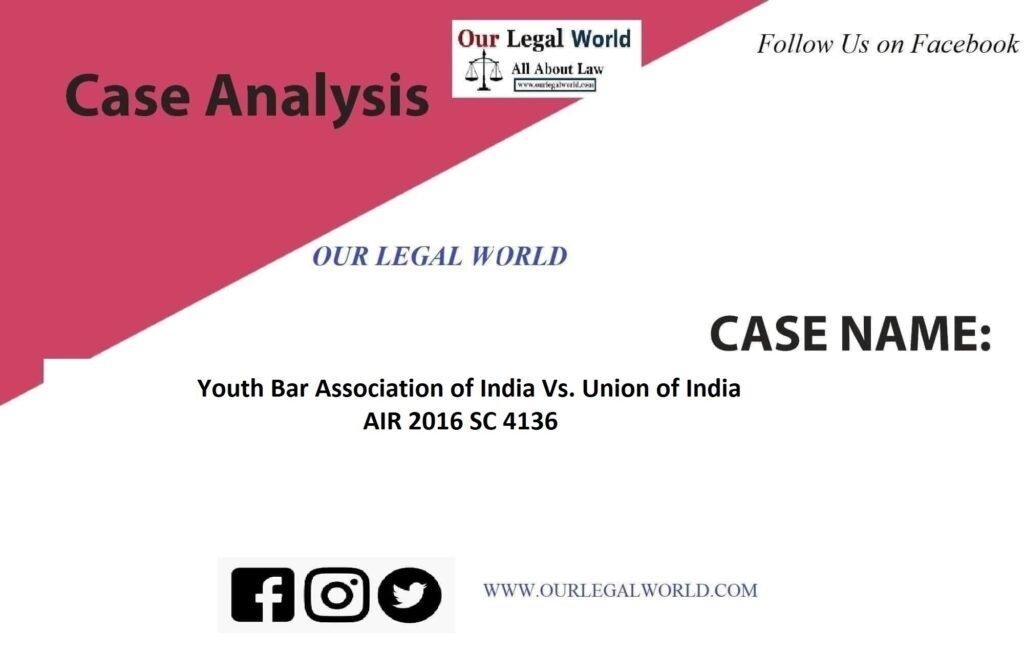 youth-bar-association-of-india-vs-union-of-india-2016-our-legal-world