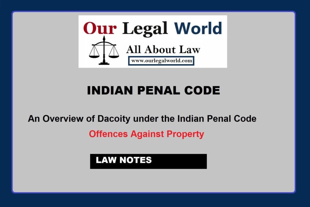 An Overview Of Dacoity Under The Indian Penal Code - Our Legal World