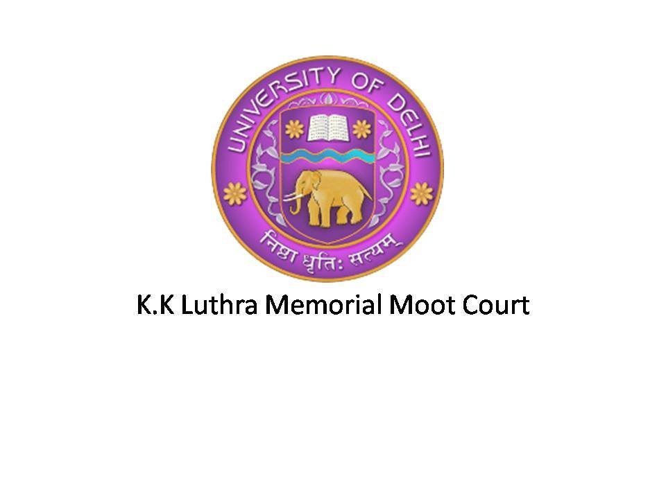 20th K.K. Luthra Memorial Moot Court, 2024 Hosted By Campus Law Centre Faculty Of Law, University of Delhi, Delhi (India) [19th-21st January 2024]: Register By 31st October 2023