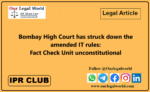 Bombay High Court has struck down the amended IT rules Fact Check Unit unconstitutional