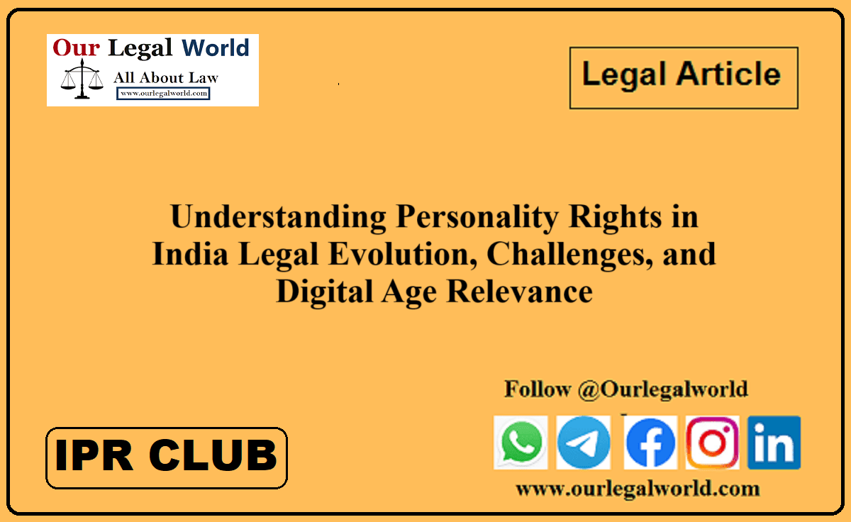 Understanding Personality Rights in India Legal Evolution, Challenges, and Digital Age Relevance IPR Club IPR Blog