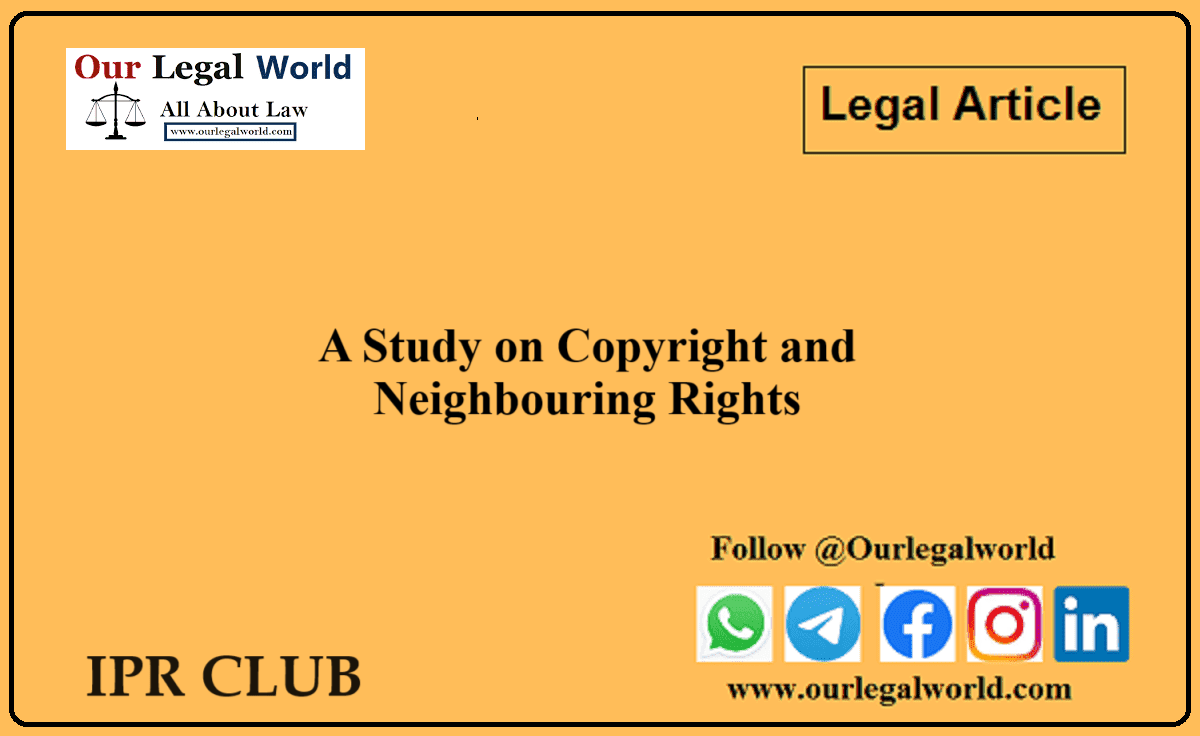 A Study on Copyright and Neighbouring Rights IPR Club